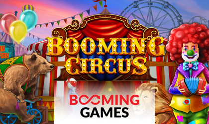 Booming Games Announces the Release of a Highly Volatile Booming Circus Slot Game 