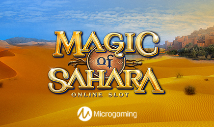 Microgaming Launches Magic of Sahara and Takes You on a Sandy Adventure